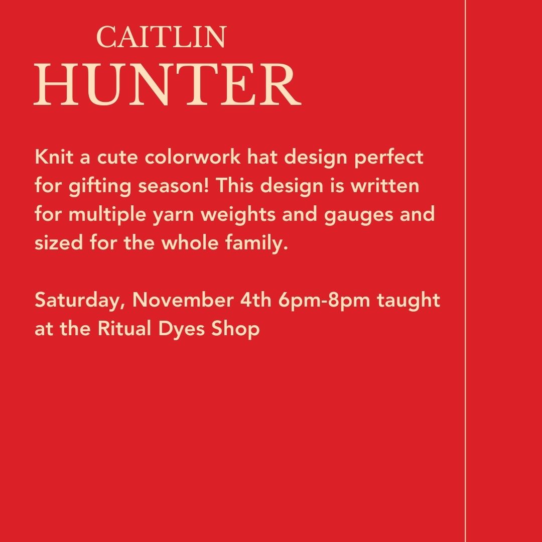 Caitlin Hunter: Holiday Hat Workshop at Ritual Dyes