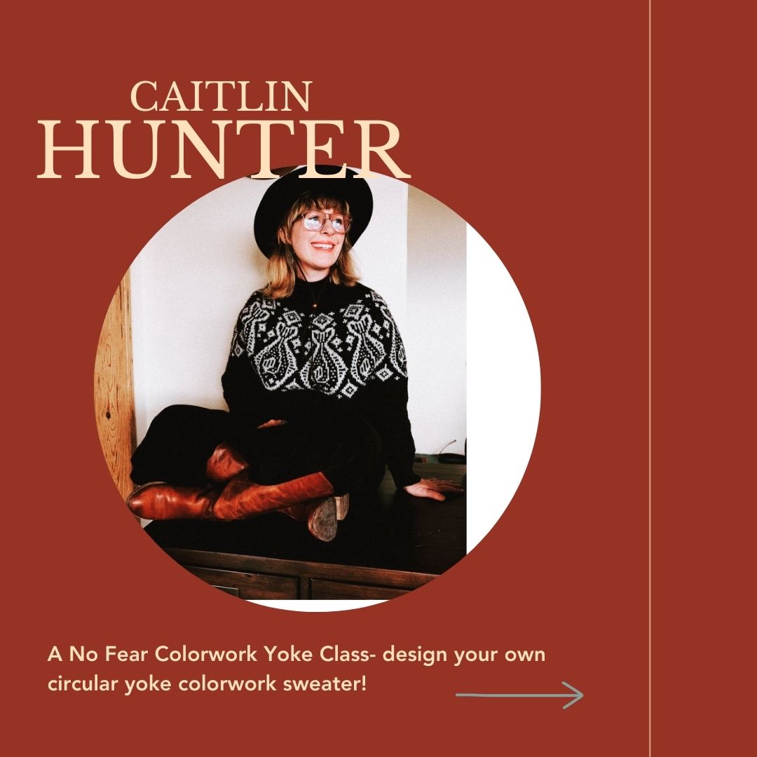 Caitlin Hunter: Colorwork Yoke Workshop at Ritual Dyes